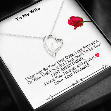 for Wife - I May Not Be Your First Date, Your First Kiss, or Your First Love Heart Pendent Ideas for Wife